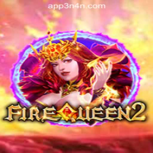 Discover the Thrills of FireQueen2 at 3N4N Online Casino Philippines